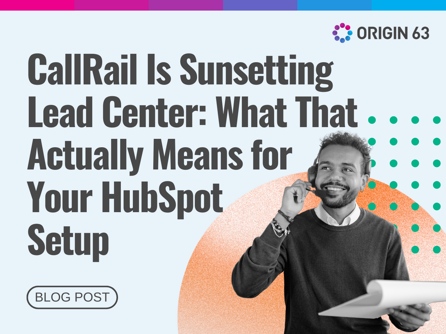 CallRail Is Sunsetting Lead Center: What That Actually Means for Your HubSpot Setup
