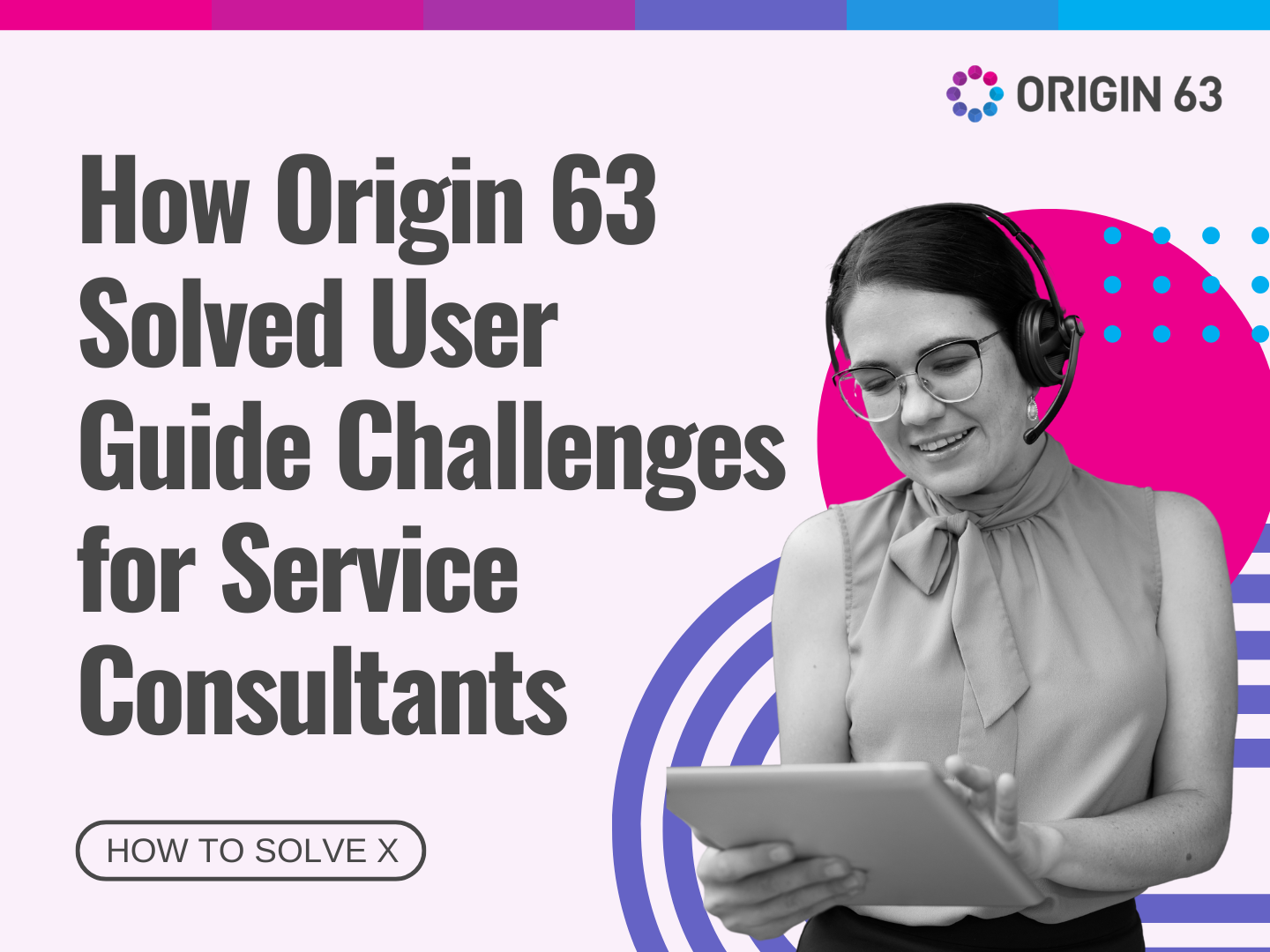 Learn how Origin 63 designed easy-to-navigate user guides for HubSpot, improving accessibility and understanding for service consultants and their clients.