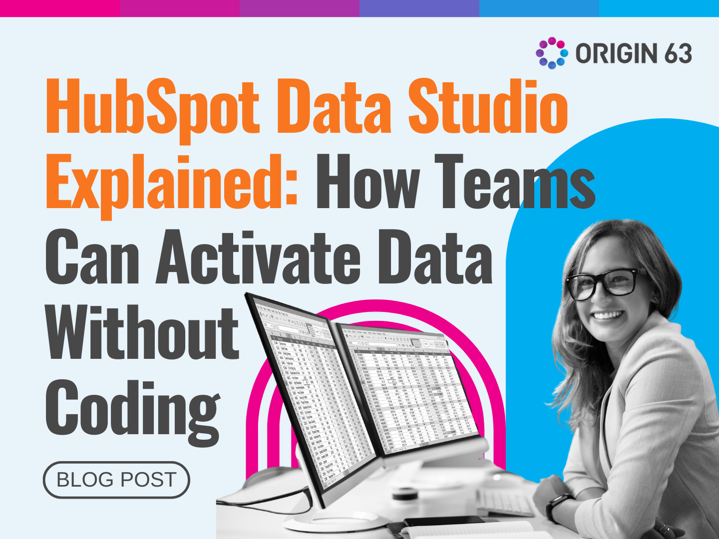 HubSpot Data Studio Explained: How Teams Can Activate Data