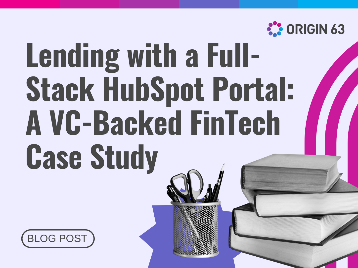 Lending with a Full-Stack HubSpot Portal_ A VC-Backed FinTech Case Study