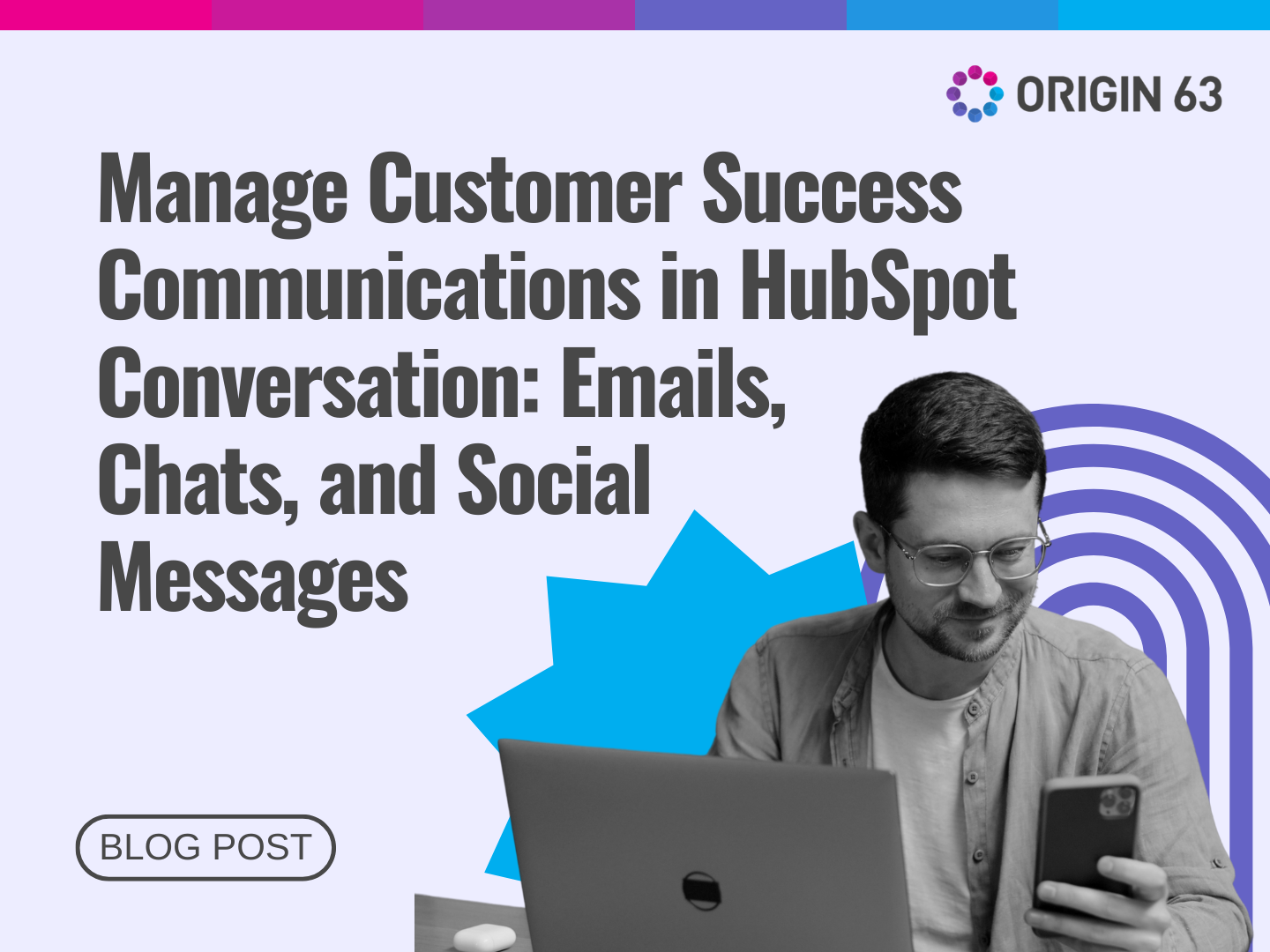 How to Use HubSpot Conversations to Manage Customer Success Communications