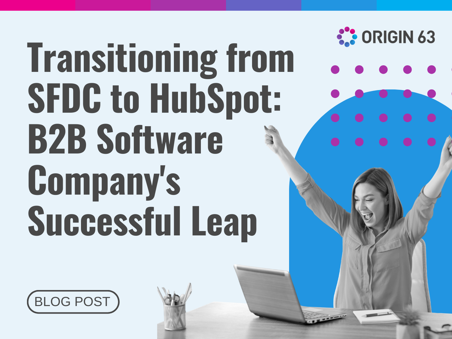 Transitioning from SFDC to HubSpot_ B2B Software Companys Successful Leap